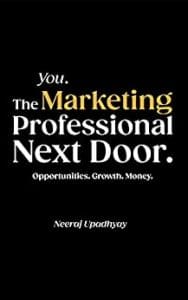 You. The Marketing Professional Next Door. Opportunities. Growth. Money