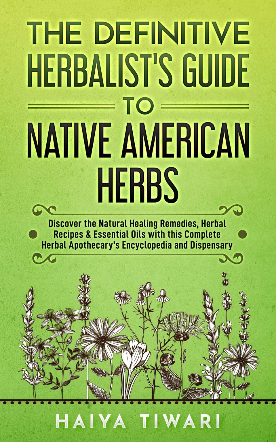 The definitive Herbalist’s Guide to Native American Herbs Discovering