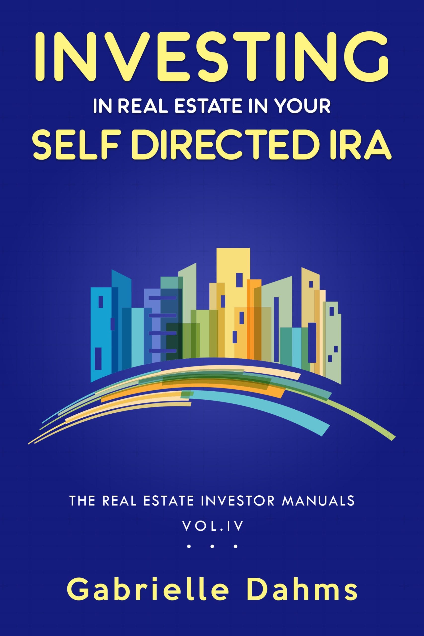 Investing in Real Estate in Your SelfDirected IRA Secrets to Retiring