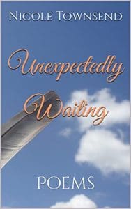 Unexpectedly Waiting: Poems