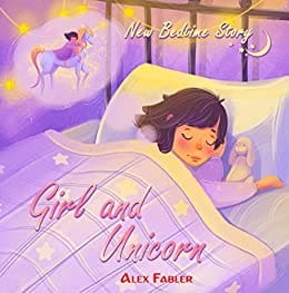 Girl and Unicorn - New Bedtime Story