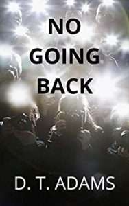 No Going Back by D. T. Adams 