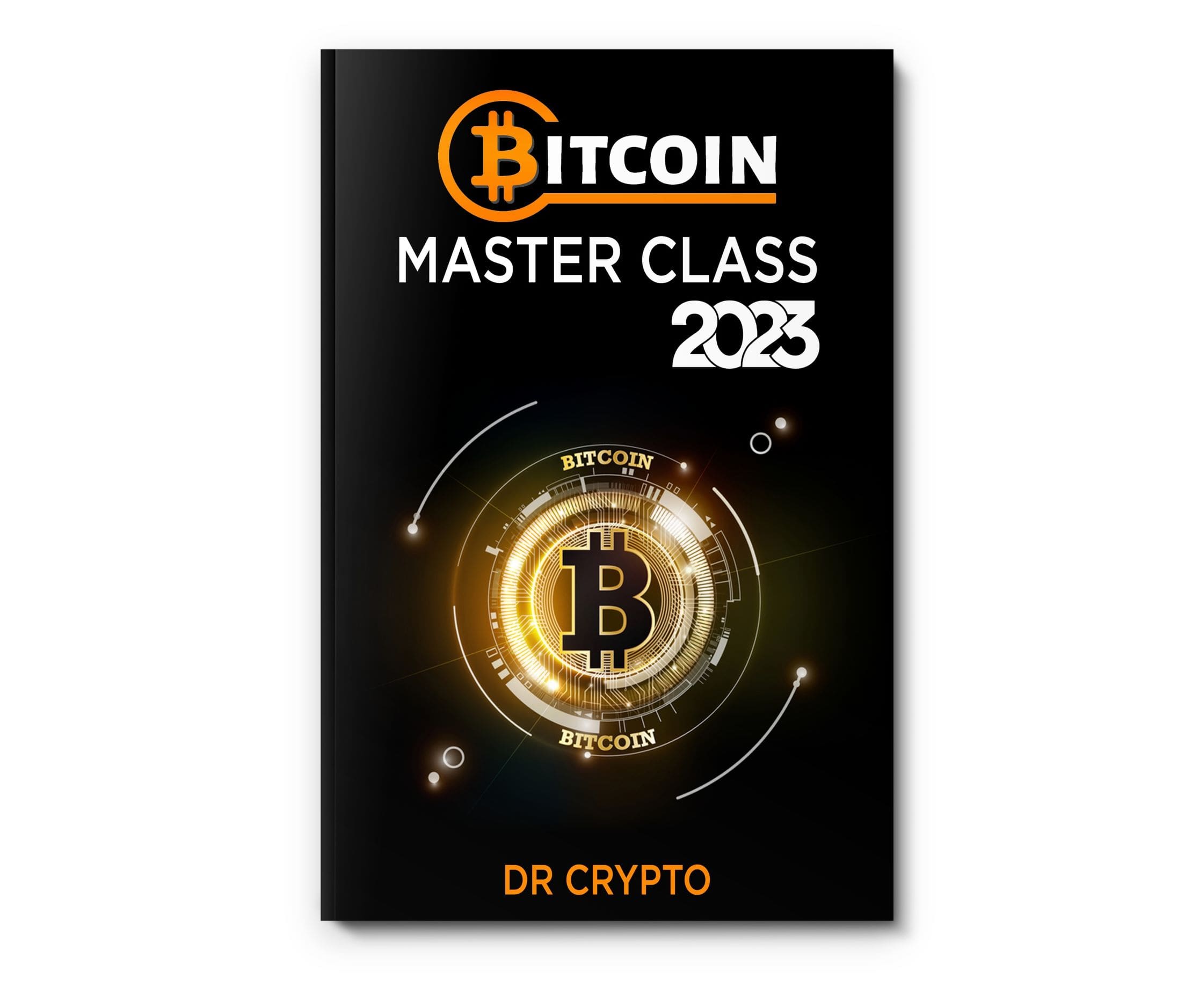 Bitcoin Masterclass 2023 by Dr Crypto