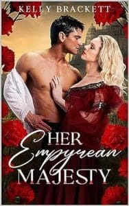 Her Empyrean Majesty by Kelly Brackett