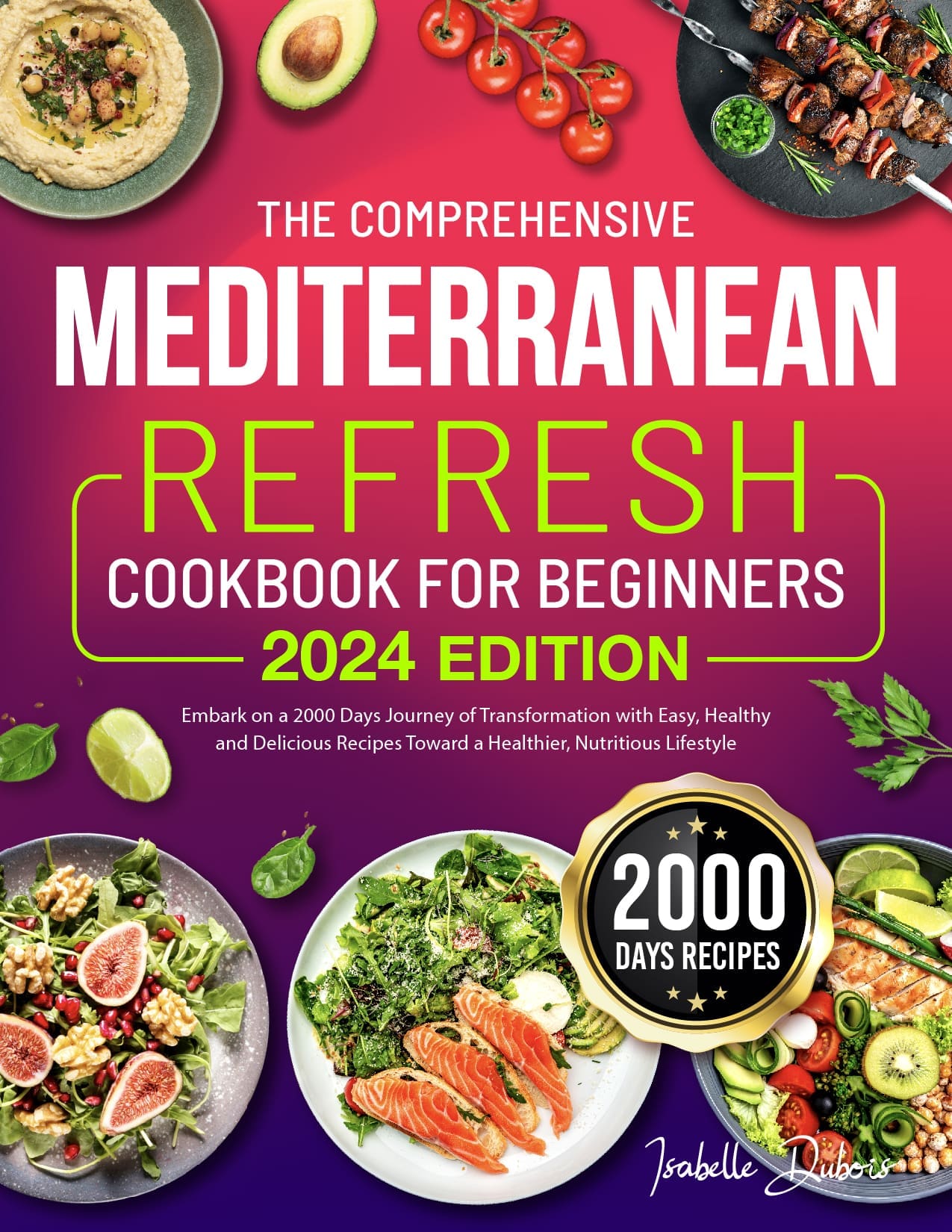The Comprehensive Mediterranean Refresh Cookbook for Beginners 2024