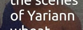 Behind the scenes of Yariann Wheat