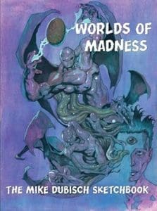 Worlds of Madness, The Mike Dubisch Sketchbook