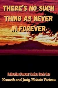 There's No Such Thing As Never In Forever (Following Forever - Book 1)