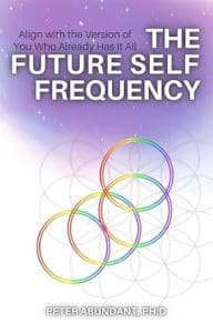 The Future Self Frequency: Align with the Version of You Who Already Has It All